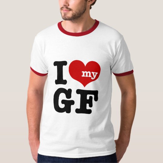 I Love My Girlfriend T-Shirt
