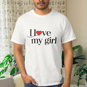 I love my girlfriend T-shirt