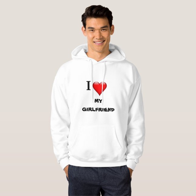 I love my girlfriend T-Shirt Hoodie (Front Full)