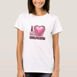 I Love My Girlfriend T‑Shirt T-Shirt
