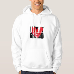 I Love My Girlfriend Text Hoodie