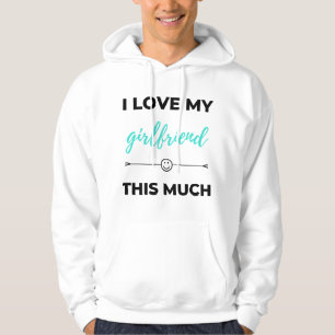 I Love My Girlfriend This Much Black Hoodie