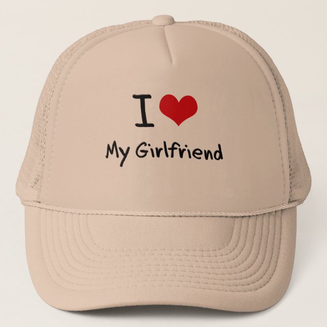 I Love My Girlfriend Trucker Hat (Front)