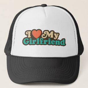 I Love My Girlfriend Trucker Hat