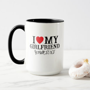 I Love My Girlfriend,valentine gift Mug