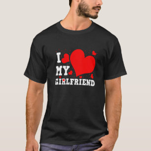 I Love My Girlfriend Valentines Day Family Matchin T-Shirt