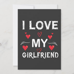 I Love My Girlfriend-Valentines Day-Romantic-Funny Invitation