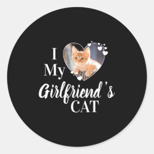 I Love My Girlfriends Cat Photo  Classic Round Sticker