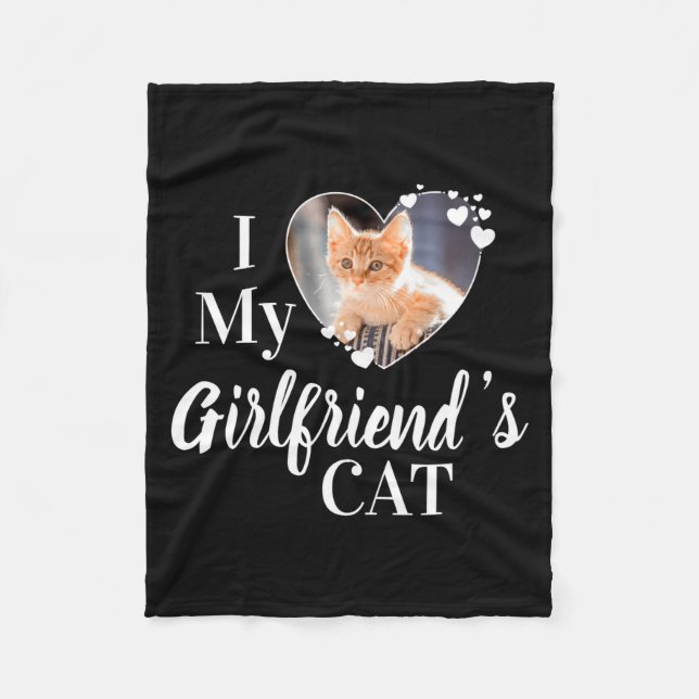 I Love My Girlfriends Cat Photo  Fleece Blanket (Front)