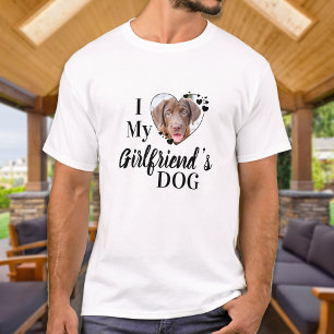 I Love My Girlfriend's Dog Personalised Photo T-Shirt