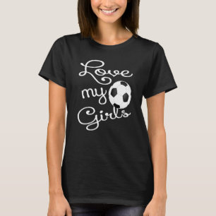 I Love My Girls Soccer For Moms Retro Cute Soccer T-Shirt