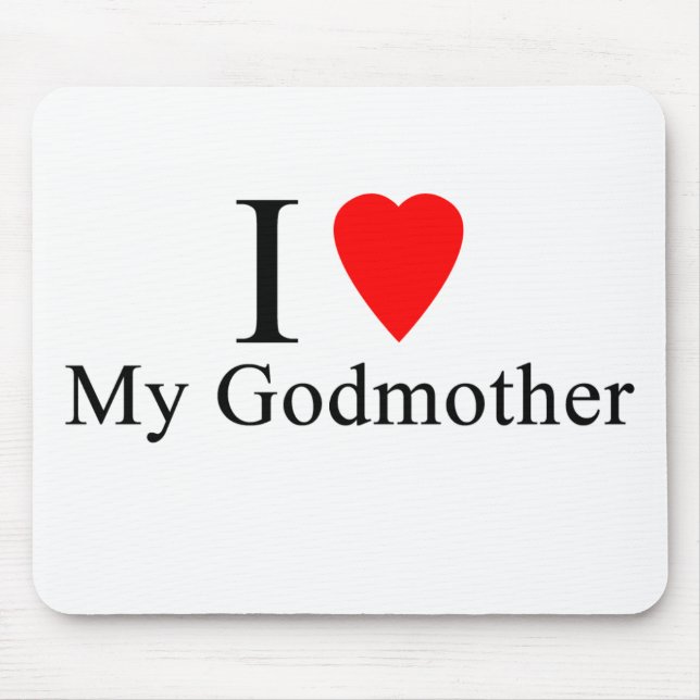 I love my godmother mouse mat (Front)