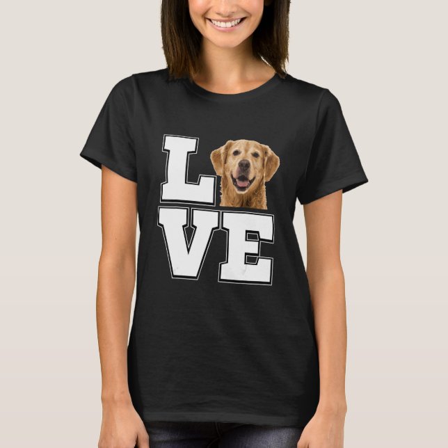 I love my Golden Retriever Dog Lovers Golden Dog T-Shirt (Front)