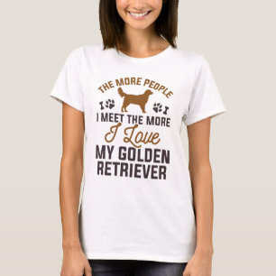 I Love My Golden Retriever T-Shirt