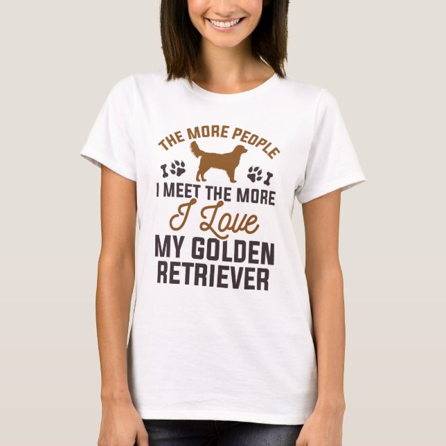 I Love My Golden Retriever T-Shirt (Front)