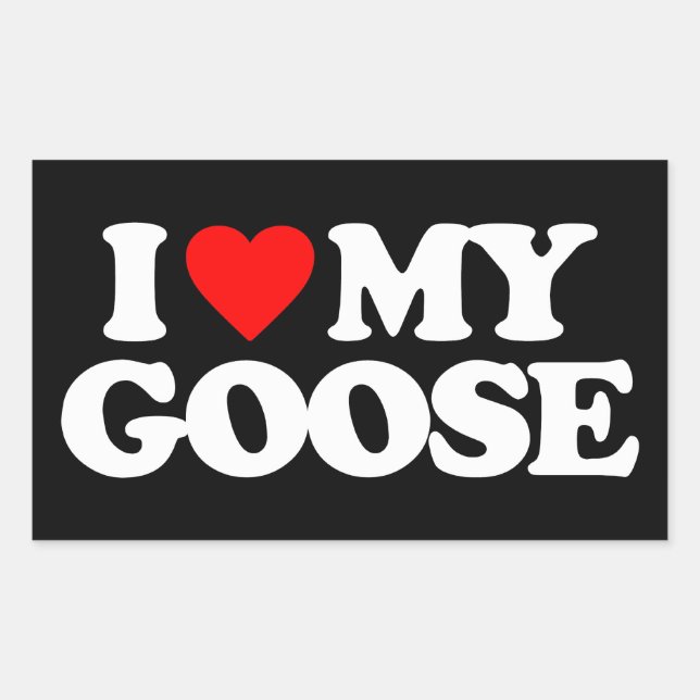 I LOVE MY GOOSE RECTANGULAR STICKER (Front)