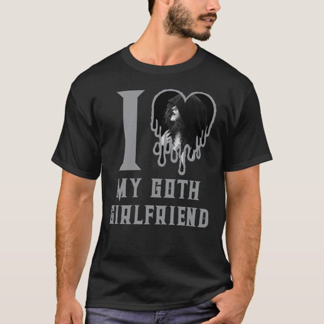 I Love My Goth Girlfriend Drip Grey Heart Photo T-Shirt (Front)