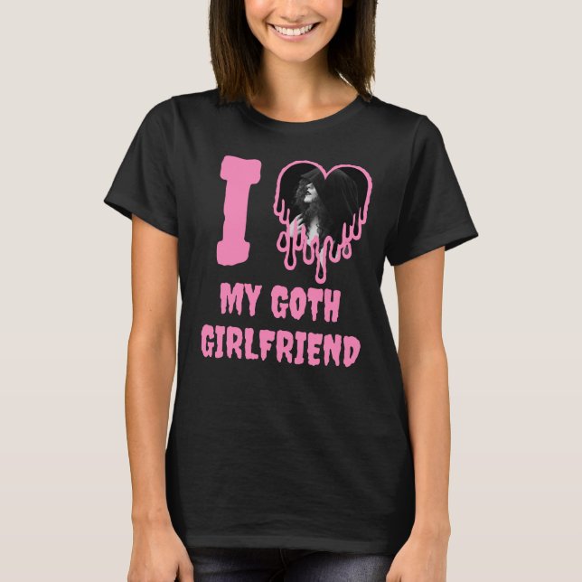 I Love My Goth Girlfriend Drip Pink Heart Photo T-Shirt (Front)