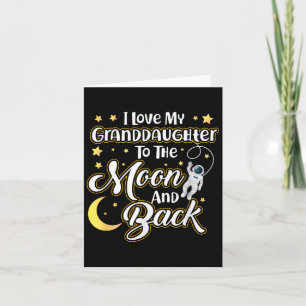 I Love My Granddaughter To The Moon And Back Funny Card