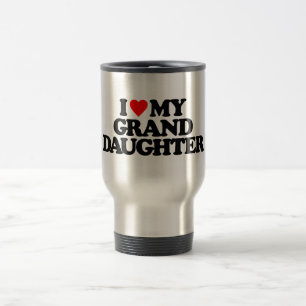 I LOVE MY GRANDDAUGHTER TRAVEL MUG