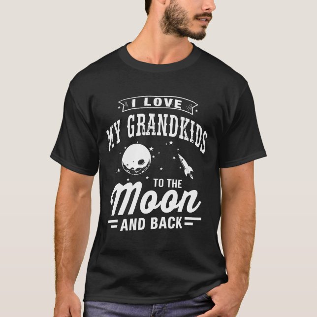 I Love My Grandkids To The Moon And Back T-Shirt (Front)