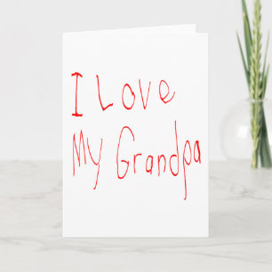 I Love My Grandpa! Greeting Card