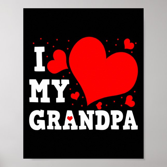 I Love My Grandpa Valentines Day Family Matching G Poster (Front)