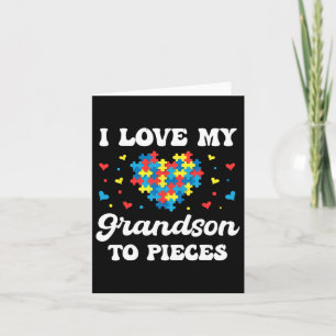 I Love My Grandson To Pieces Support Autism Awaren Card