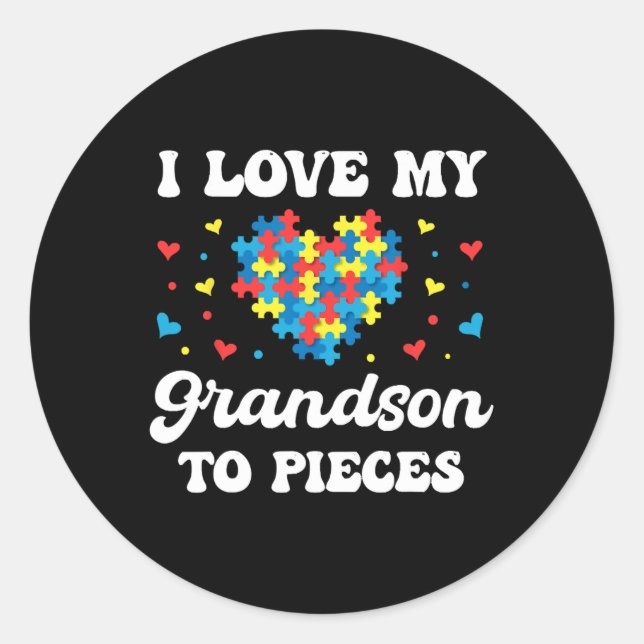 I Love My Grandson To Pieces Support Autism Awaren Classic Round Sticker (Front)