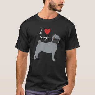 I Love My Gray Pug Dog T-Shirt