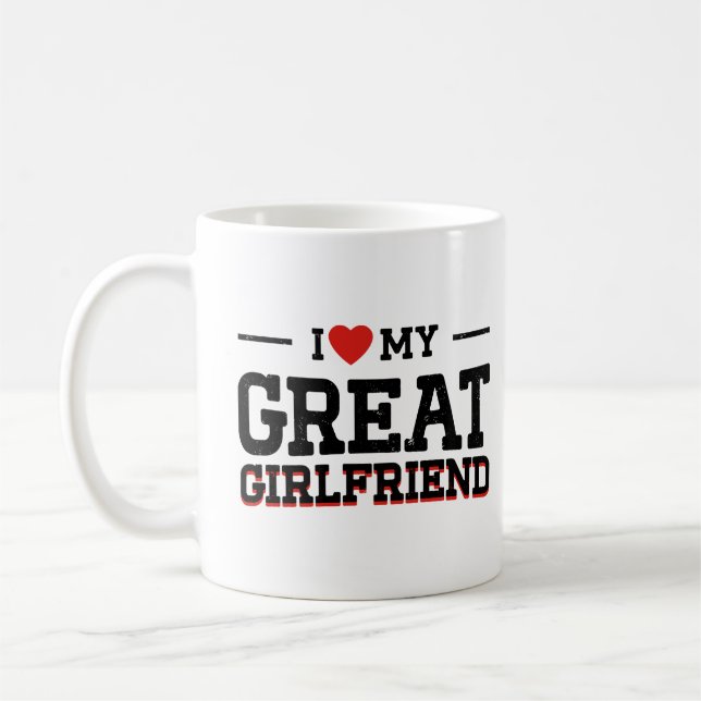 I Love My Great Girlfriend Black Distressed Design Coffee Mug (Left)