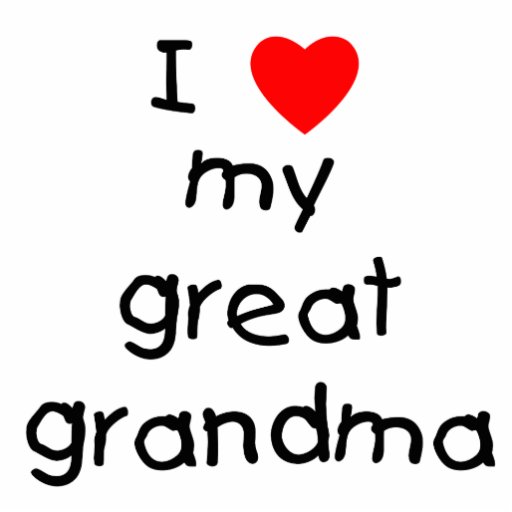 I love my great grandma cut out | Zazzle