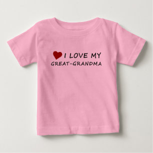 I Love My Great-Grandma with Heart Baby T-Shirt