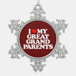 I LOVE MY GREAT GRANDPARENTS SNOWFLAKE PEWTER CHRISTMAS ORNAMENT