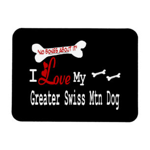 I Love My Greater Swiss Mountain Dog Magnet