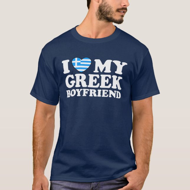 I Love My Greek Boyfriend T-Shirt (Front)