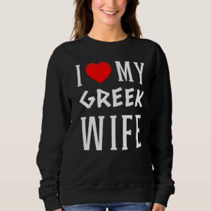 I Love My Greek Wife Red He Matching Greece Husban Sweatshirt
