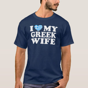I Love My Greek Wife T-Shirt