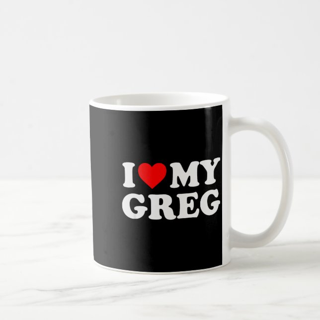 I Love My Greg  Coffee Mug (Right)