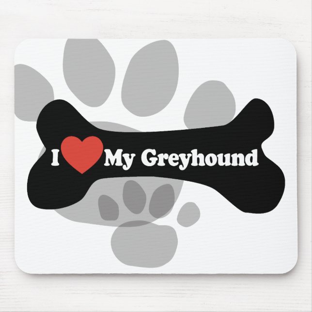 I Love My Greyhound  - Dog Bone Mouse Mat (Front)