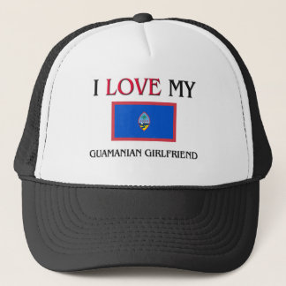 I Love My Guamanian Girlfriend Trucker Hat
