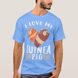 I Love My Guinea Pig Cute Lover Animal Pet T-Shirt