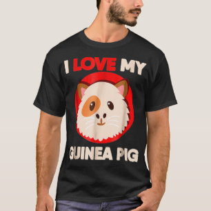 I Love My Guinea Pig   Piggie  T-Shirt