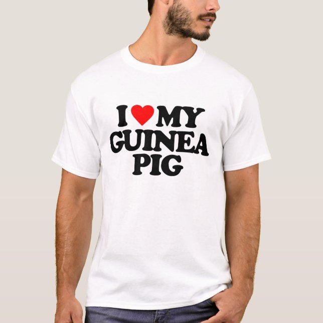 I LOVE MY GUINEA PIG T-Shirt (Front)