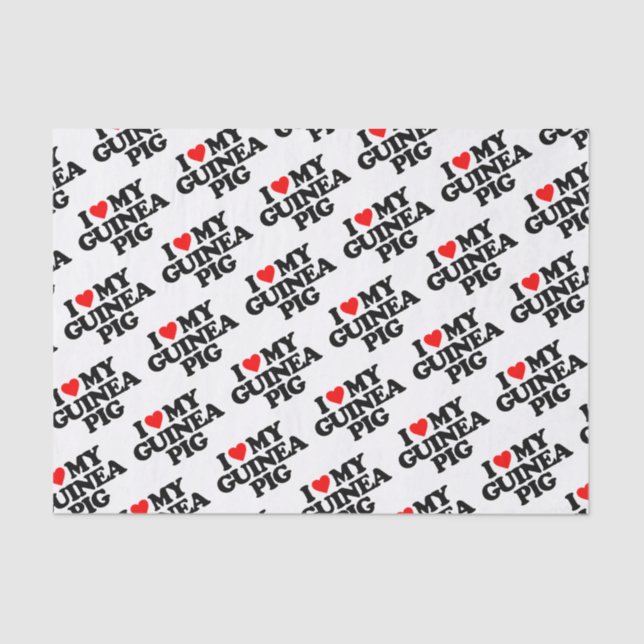 I LOVE MY GUINEA PIG TISSUE PAPER (Front)