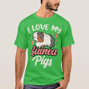 I Love My Guinea Pigs Animal Cute Pet Guinea Pig L T-Shirt