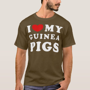 I Love My Guinea Pigs, I Heart My Guinea Pigs T-Shirt