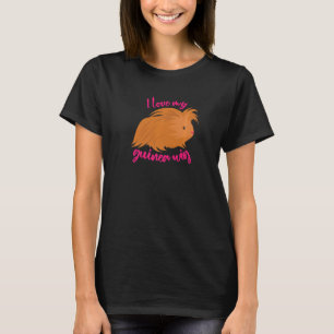 I Love My Guinea Wig Long Haired Guinea Pig Cute F T-Shirt