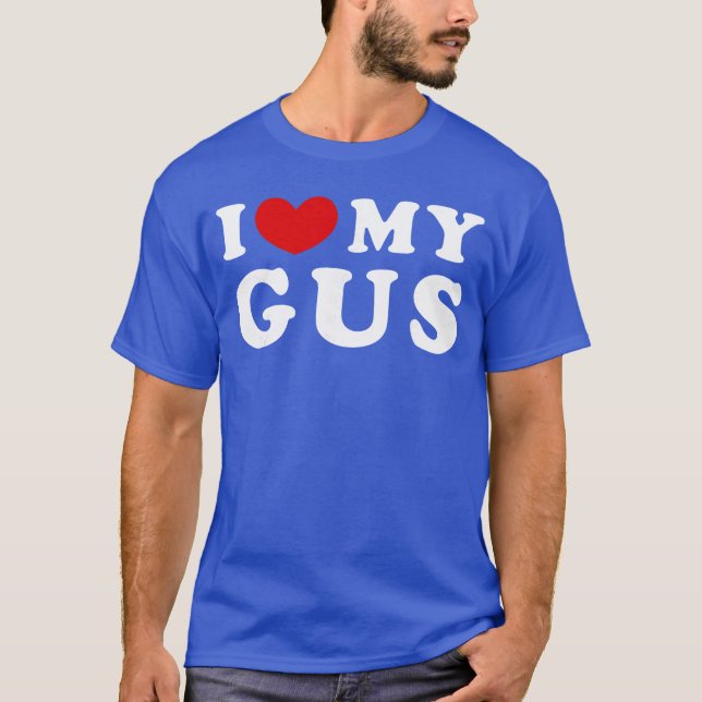 I Love My Gus I Heart My Gus girl T-Shirt (Front)