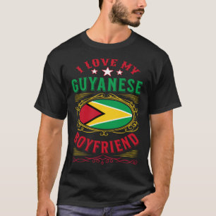 I love my Guyanese boyfriend T-Shirt